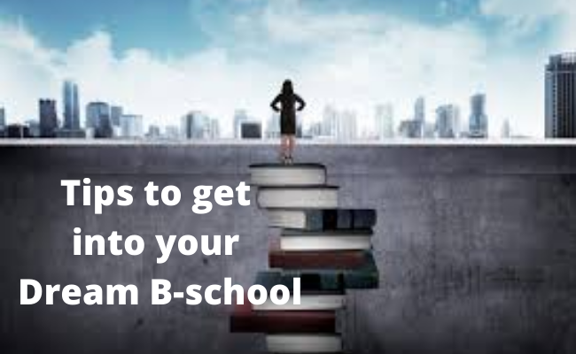 Five Tips To Get Into Your Dream B-school – PaGaLGuY