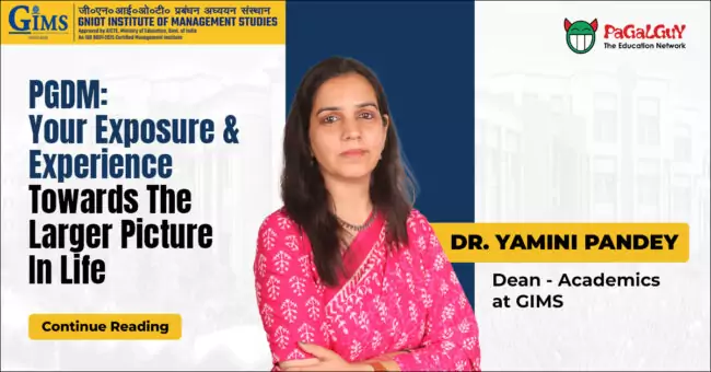 PGDM: Your Exposure & Experience Towards The Larger Picture In Life –  Dr Yamini Pandey, Dean – Academics at GIMS