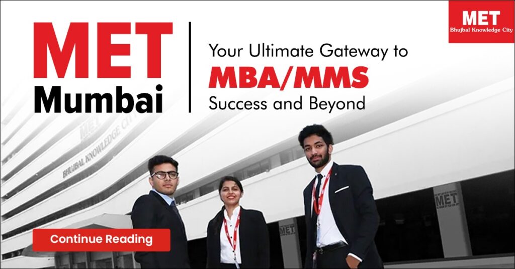 MET Mumbai: Your Ultimate Gateway to MBA/MMS Success and Beyond – PaGaLGuY