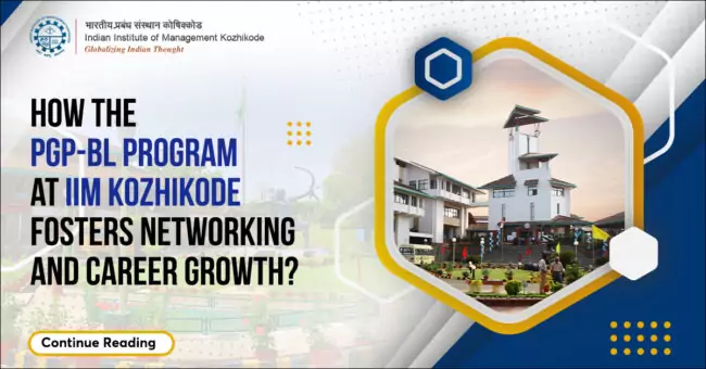 How the PGP-BL Program at IIM Kozhikode Fosters Networking and Career Growth?