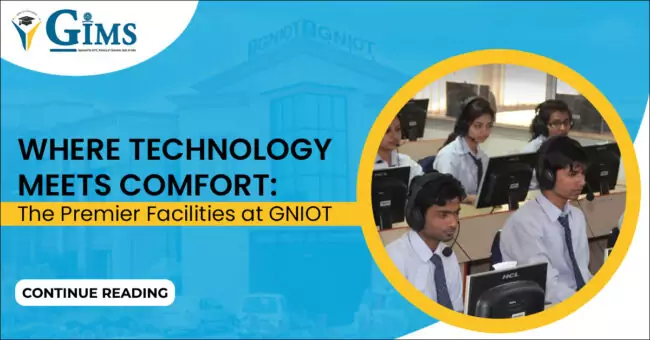 Where Technology Meets Comfort: The Premier Facilities at GNIOT