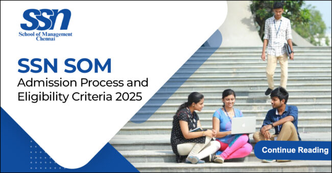 SSN School of Management: Admission Process and Eligibility Criteria 2025